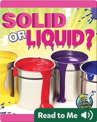Solid or Liquid?