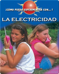 Cómo Puedo Experimentar Con…? La Electricidad