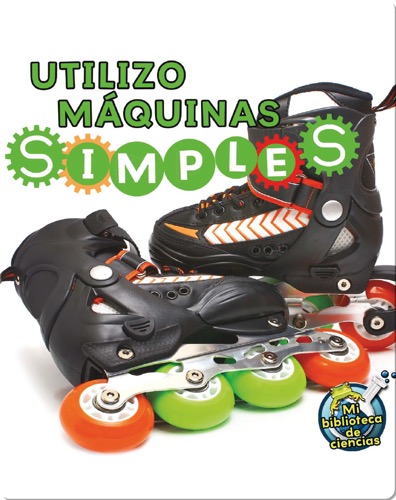 Utilizo Máquinas Simples (I Use Simple Machines)