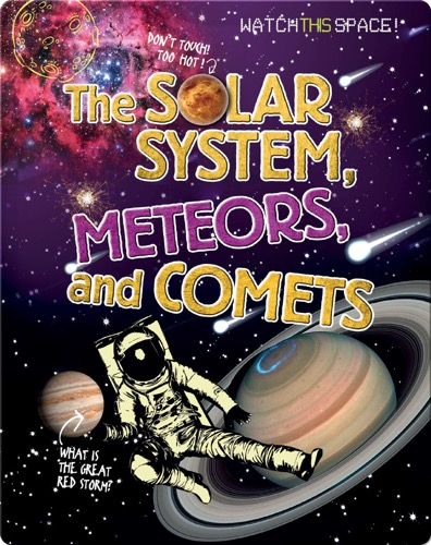 The Solar System, Meteors, and Comets