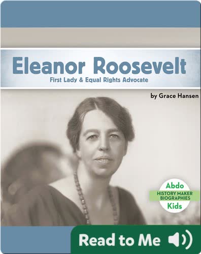 Eleanor Roosevelt: First Lady & Equal Rights Advocate