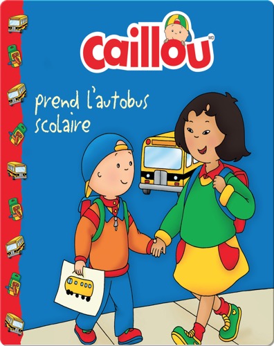 Caillou Prend l'autobus scolaire