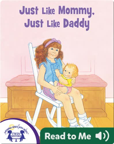 Just Like Mommy, Just Like Daddy