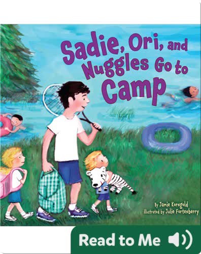 Sadie, Ori, and Nuggles Go to Camp