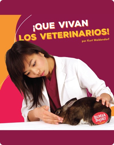 ¡Que vivan los veterinarios! (Hooray for Veterinarians!)
