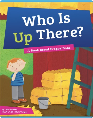 Who Is Up There?: A Book about Prepositions