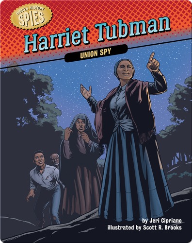 Harriet Tubman: Union Spy