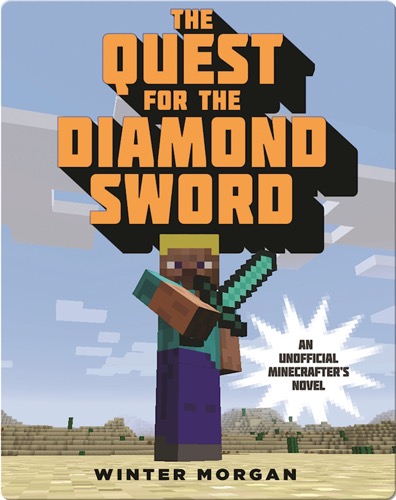 The Quest for the Diamond Sword: An Unofficial Gamer's Adventure, Book One