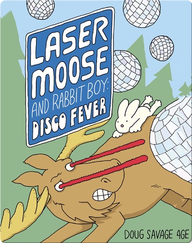 Laser Moose and Rabbit Boy: Disco Fever