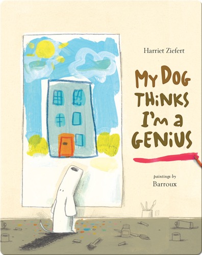 My Dog Thinks I'm a Genius