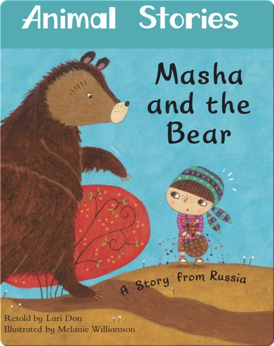 Animal Stories: Masha and the Bear