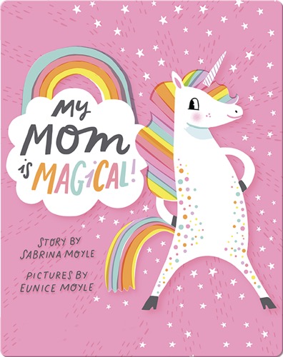 My Mom Is Magical! (A Hello!Lucky Book)