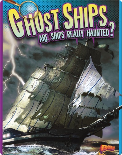 Ghost Ships: Are Ships Really Haunted?