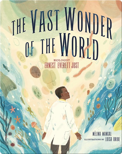 The Vast Wonder of the World: Biologist Ernest Everett Just