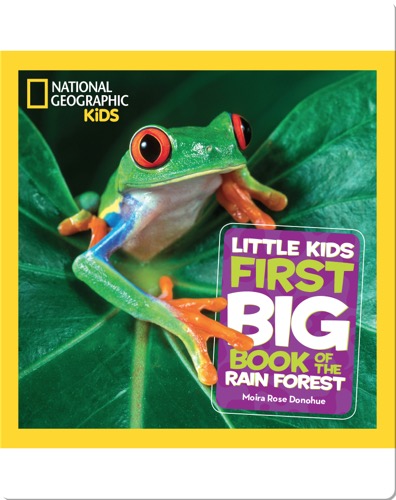 National Geographic Little Kids First Big Book of the Rain Forest