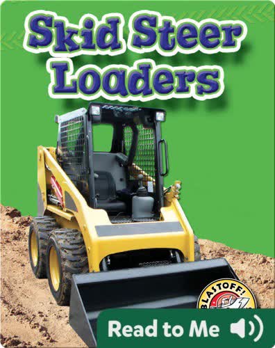 Skid Steer Loaders: Mighty Machines