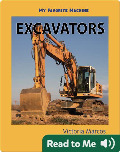 My Favorite Machine: Excavators