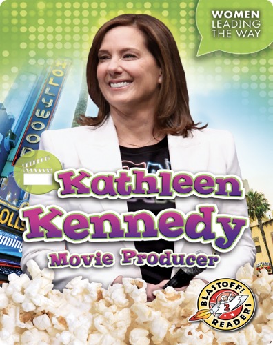 Kathleen Kennedy: Movie Producer