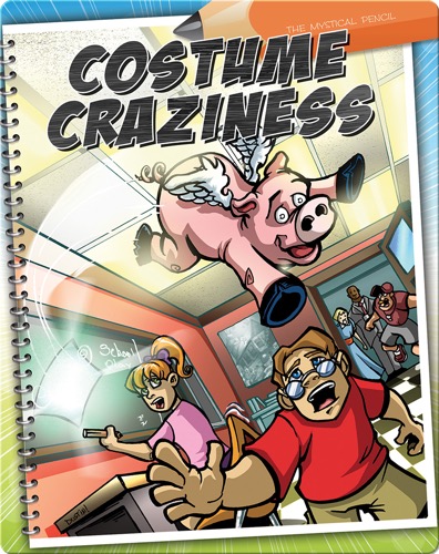 The Mystical Pencil: Costume Craziness