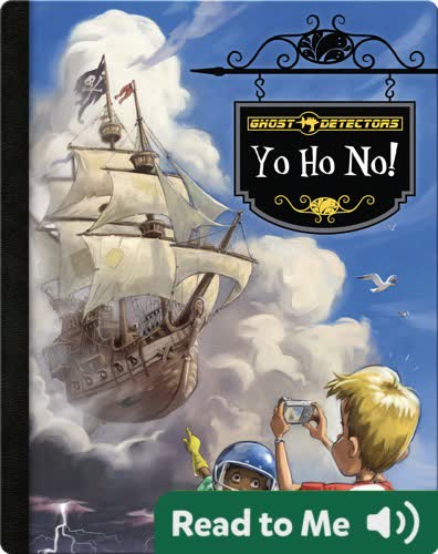 Ghost Detectors Book 13: Yo Ho No!
