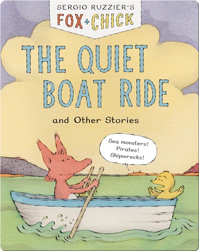 Fox + Chick: The Quiet Boat Ride, and Other Stories
