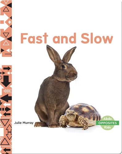 Opposites: Fast and Slow
