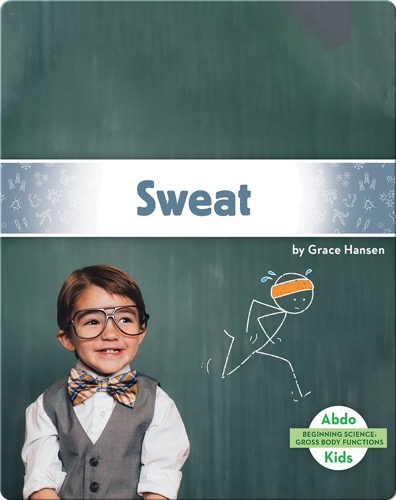 Gross Body Functions: Sweat