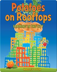 Potatoes on Rooftops: Farming in the City