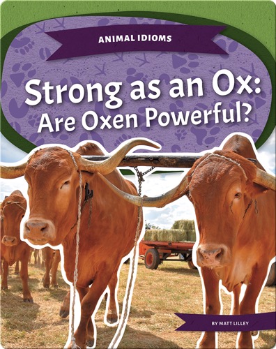 Strong as an Ox: Are Oxen Powerful?