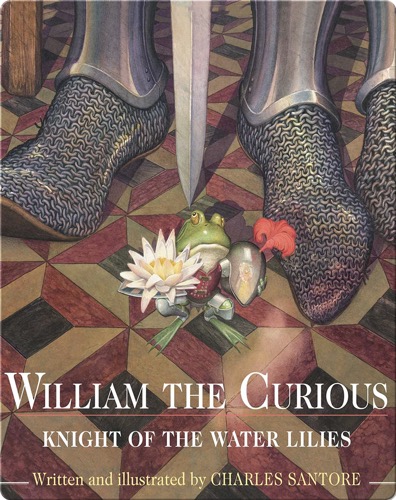 William the Curious: Knight of the Water Lilies