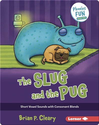 The Slug and the Pug: Short Vowel Sounds with Consonant Blends