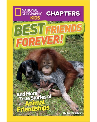 National Geographic Kids Chapters: Best Friends Forever