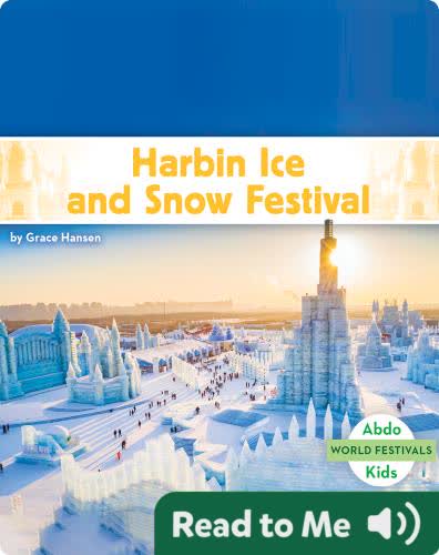 World Festivals: Harbin Ice and Snow Festival