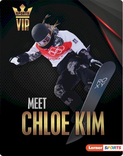 Sports VIPs: Meet Chloe Kim: Snowboarding Superstar