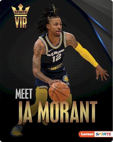 Sports VIPs: Meet Ja Morant: Memphis Grizzlies Superstar