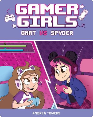 Gamer Girls Vol. 1: Gnat vs. Spyder