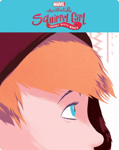 The Unbeatable Squirrel Girl: Squirrel Meets World