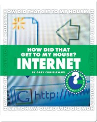 How Did That Get To My House? Internet
