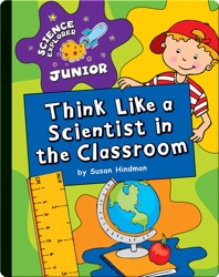 Think Like a Scientist in the Classroom