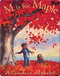 M is for Maple: A Canadian Alphabet