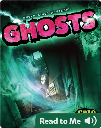 Unexplained Mysteries: Ghosts