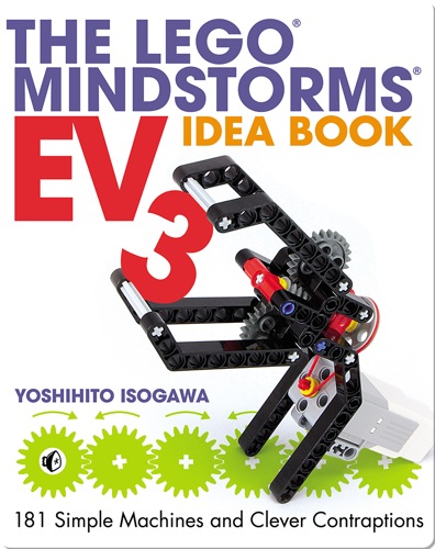 The LEGO MINDSTORMS EV3 Idea Book: 181 Simple Machines and Clever Contraptions