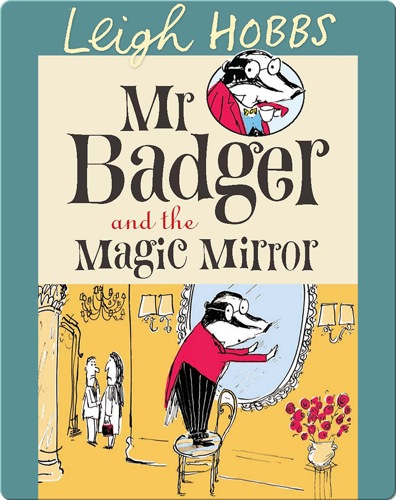 Mr Badger and the Magic Mirror
