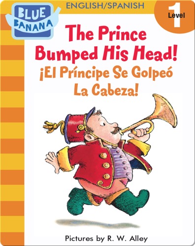 The Prince Bumped His Head! (¡El Príncipe Se Golpeó La Cabeza!)