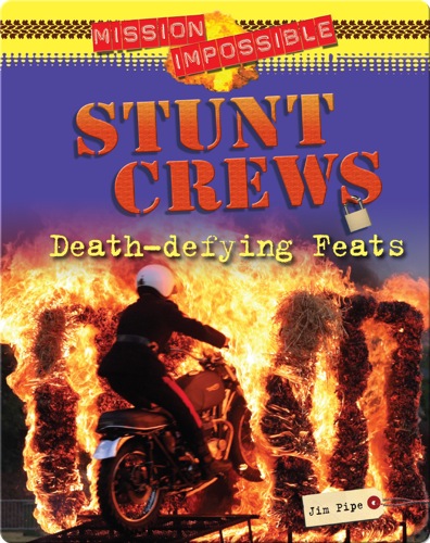 Stunt Crews: Death-Defying Feats