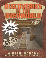Discoveries in the Overworld: Lost Minecraft Journals, Book One