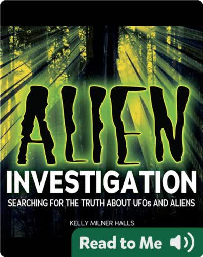 Alien Investigation: Searching for the Truth about UFOs and Aliens