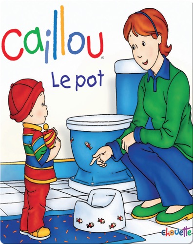 Caillou Le pot