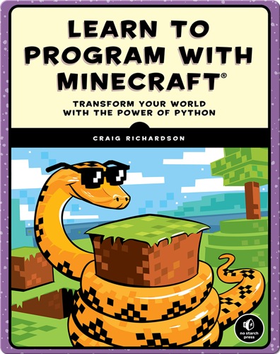 Learn to Program with Minecraft: Transform Your World with the Power of Python