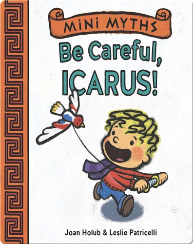 Be Careful, Icarus! (Mini Myths)